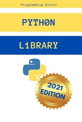 Python Library: The 2021 Most Comprehensive Guide about NumPy, Matplotlib, Pandas, and  IPython. Include a Useful Section with the Essential Tools with Python Data Analysis.