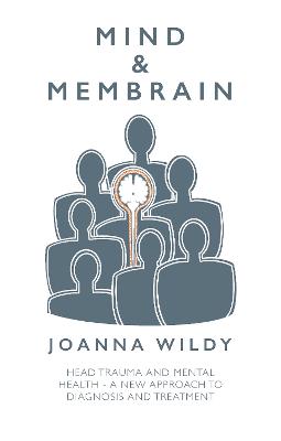 Mind & Membrain: Head Trauma and Mental Health  A New Approach to Diagnosis and Treatment