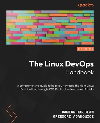 Linux DevOps Handbook: Customize and scale your Linux distributions to accelerate your DevOps  workflow