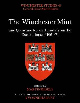 Winchester Mint and Coins and Related Finds from the Excavations of 196171