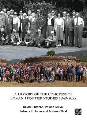 History of the Congress of Roman Frontier Studies 1949-2022: A Retrospective to mark the 25th Congress in Nijmegen
