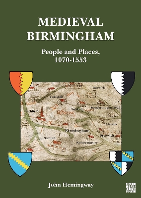 Medieval Birmingham: People and Places, 1070-1553