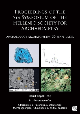 Proceedings of the 7th Symposium of the Hellenic Society for Archaeometry: Archaeology Archaeometry: 30 Years Later