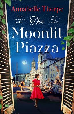 Moonlit Piazza: The sweeping World War 2 saga and sequel to The Village Trattoria