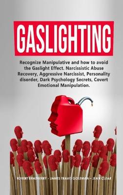 Gaslighting: Recognize Manipulative and how to avoid the Gaslight Effect. Narcissistic   Abuse Recovery, Aggressive Narcissist, Personality disorder, Dark Psychology   Secrets, Covert Emotional Manipulation