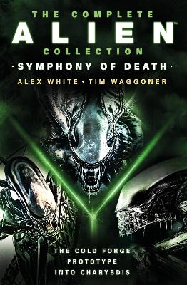 Complete Alien Collection: Symphony of Death (The Cold Forge, Prototype,  Into Charybdis)