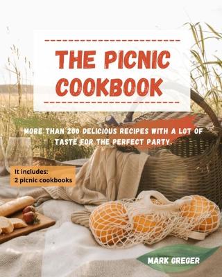 PICNIC cookbook: More than 200 delicious recipes with a lot of taste for the perfect party.