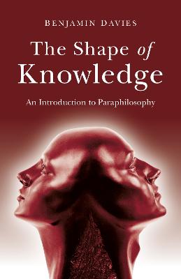 Shape of Knowledge: An Introduction to Paraphilosophy