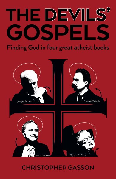 Devils' Gospels: Finding God in Four Great Atheist Books