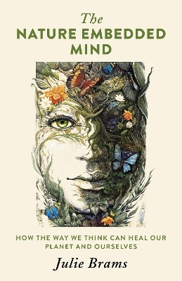 Nature Embedded Mind: How the Way We Think Can Heal Our Planet and Ourselves