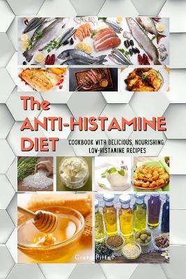 ANTIHISTAMINE DIET: Cookbook with Delicious, Nourishing, Low-Histamine Recipes 2021 Ppb Color Version ed.