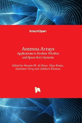 Antenna Arrays: Applications to Modern Wireless and Space-Born Systems