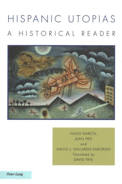 Hispanic Utopias: A Historical Reader New edition