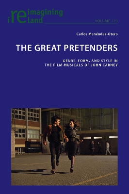 Great Pretenders: Genre, Form, and Style in the Film Musicals of John Carney