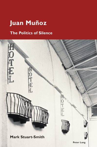 Juan Munoz: The Politics of Silence