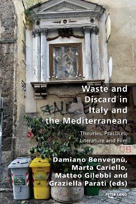 Waste and Discard in Italy and the Mediterranean: Theories, Practices, Literature and Film New edition