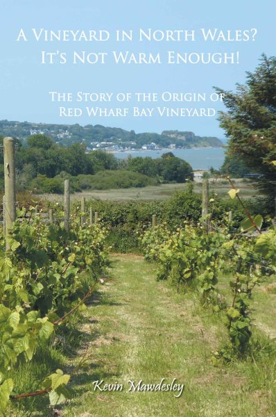 Vineyard in North Wales? It's Not Warm Enough!