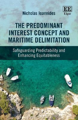 Predominant Interest Concept and Maritime Delimitation: Safeguarding Predictability and Enhancing Equitableness