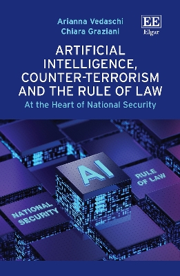 Artificial Intelligence, Counter-Terrorism and the Rule of Law: At the Heart of National Security