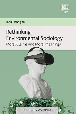 Rethinking Environmental Sociology: Moral Claims and Moral Meanings