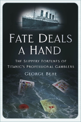 Fate Deals a Hand: The Slippery Fortunes of Titanics Professional Gamblers