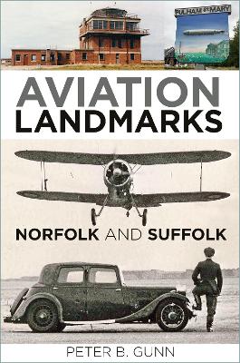 Aviation Landmarks - Norfolk and Suffolk New edition
