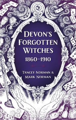 Devon's Forgotten Witches: 18601910