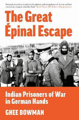 Great Épinal Escape: Indian Prisoners of War in German Hands