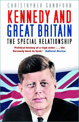 Kennedy and Great Britain: The Special Relationship New edition