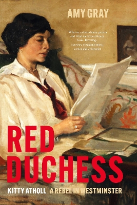 Red Duchess: Kitty Atholl, A Rebel in Westminster