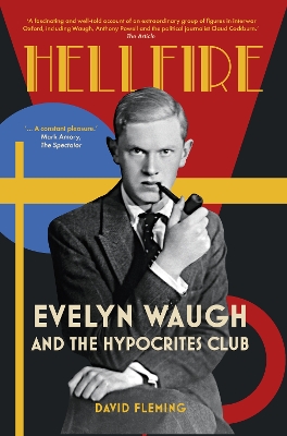 Hellfire: Evelyn Waugh and the Hypocrites Club New edition