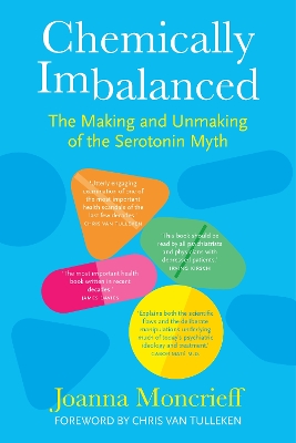 Chemically Imbalanced: The Making and Unmaking of the Serotonin Myth