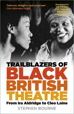Trailblazers of Black British Theatre: From Ira Aldridge to Cleo Laine New edition
