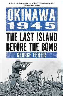 Okinawa 1945: The Last Island Before the Bomb New edition