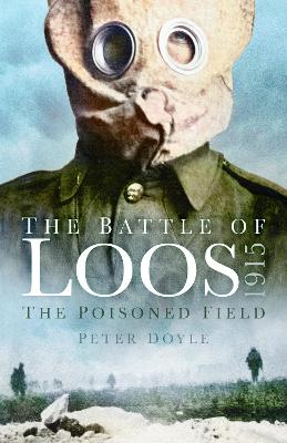 Battle of Loos 1915: The Poisoned Field New edition