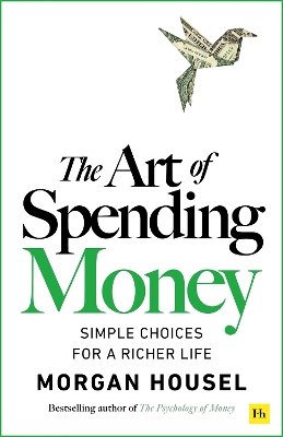 Art of Spending Money: Simple Choices for a Richer Life