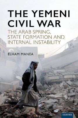 Yemeni Civil War: The Arab Spring, State formation and internal instability