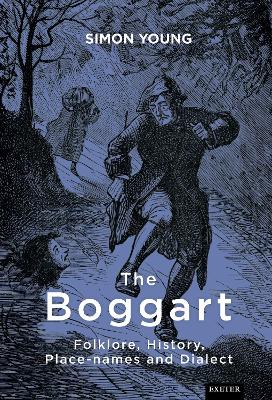 Boggart: Folklore, History, Place-names and Dialect