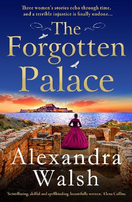 Forgotten Palace: A unforgettable timeslip novel from Alexandra Walsh