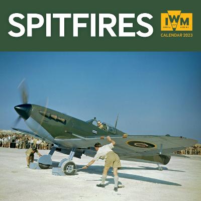 Imperial War Museums: Spitfires Wall Calendar 2023 (Art Calendar) New edition