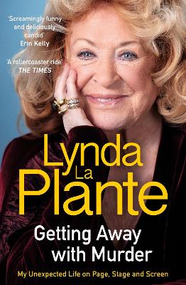 Getting Away with Murder: My Unexpected Life on Page, Stage and Screen