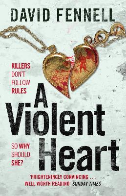 Violent Heart: The brand new crime thriller from the acclaimed author of The Art of Death