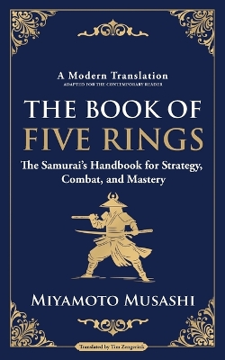 Book of Five Rings: The Samurai's Handbook for Strategy, Combat, and Mastery