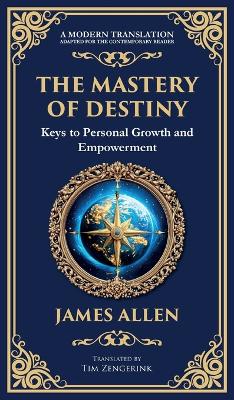Mastery of Destiny: Keys to Personal Growth and Empowerment (Deluxe Hardbound Edition)