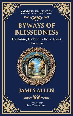 Byways of Blessedness: Exploring Hidden Paths to Inner Harmony (Deluxe Hardbound Edition)