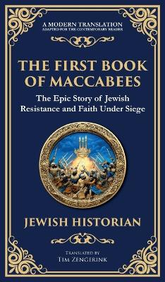 First Book of Maccabees: The Epic Struggle for Faith and Freedom (Deluxe Hardbound Edition)