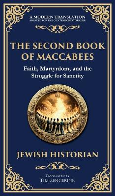 Second Book of Maccabees: The Timeless Account of Courage, Faith, and Sacrifice (Deluxe Hardbound  Edition)