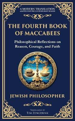 Fourth Book of Maccabees: A Timeless Exploration of Faith, Reason, and Courage