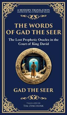 Words of Gad the Seer: Prophecies and Visions of Divine Guidance (Deluxe Hardbound Edition)