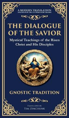 Dialogue of the Savior: Mystical Conversations on Divine Truth and Enlightenment (Deluxe Hardbound  Edition)